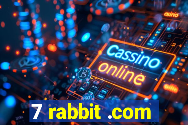 7 rabbit .com